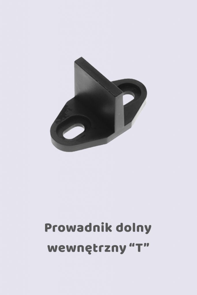 Prowadnik dolny wewnętrzny, model T